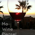 Mo Wine Please…A Guest Post from Mocadeux