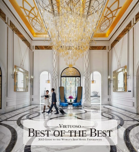 The Best of the Best ~ Virtuoso’s Guide to Hotels
